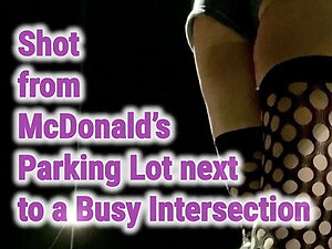 BUSY MCDONALDS PARKING LOT  SLUTTY FISHNETS & BOOTY SHORTS